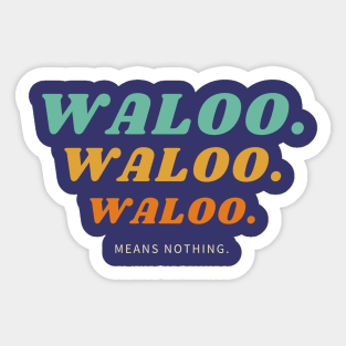 Waloo means nothing Sticker